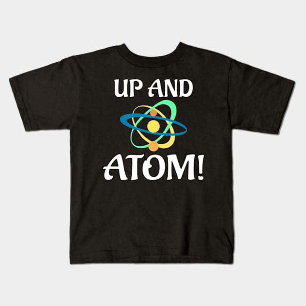 Up And Atom Kids T-Shirt by Mas Design